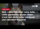 VIDÉO. Une « détermination sans faille » : cette gendarme et son chien n'ont rien lâché pour retrouver une retraitée disparue