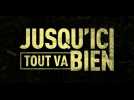 Jusqu'ici tout va bien (Bande annonce)