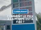 Comment est fixé le prix du carburant
