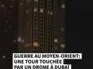 Guerre au Moyen-Orient: une tour touchée par un drone à Dubaï