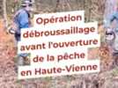 Loisir nature - Les pêcheurs de Haute-Vienne mobilisés pour préparer l'ouverture de la saison