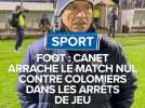 Foot : Canet arrache le match nul contre Colomier dans les arrêts de jeu