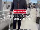 Handicap : Une journée avec un malvoyant !