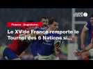 VIDÉO. France - Angleterre. Le XV de France remporte le Tournoi des 6 Nations si...