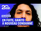 En fuite, Ganito à nouveau condamné à six ans de prison ferme