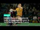 Mélanie Jobard, capitaine de Saint-Amand, appelée pour la 1ère fois en équipe de France