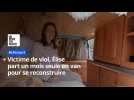 Victime de viol dans sa jeunesse, elle part un mois seule en van pour se reconstruire