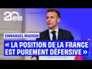 Emmanuel Macron : « Face à la guerre en cours, la position de la France est purement défensive »