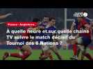 VIDEO. France - Angleterre. À quelle heure et sur quelle chaîne TV suivre le match décisif du Tournoi des 6 Nations ?
