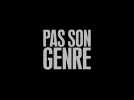 Pas son genre (Bande annonce)