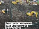 Eboulement meurtrier dans une décharge en Indonésie