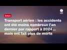 VIDEO. Transport aérien : les accidents ont été moins nombreux l'an dernier par rapport à 2024... mais ont fait plus de morts