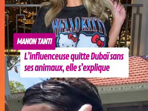 VIDEO : Manon Tanti quitte Duba� sans ses cha&hellip;