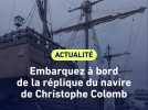 Embarquez à bord de la réplique du navire de Christophe Colomb