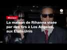 VIDEO. La maison de Rihanna visée par des tirs à Los Angeles, aux États-Unis