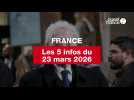VIDEO. Les 5 infos France du 23 mars 2026