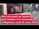 VIDÉO. Des morceaux de façade sont tombés d'un immeuble à Mayenne