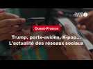 VIDEO. Trump, porte-avions, K-pop... L'actualité des réseaux sociaux