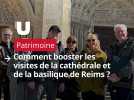 Comment booster les visites de la cathédrale et de la basilique de Reims ?