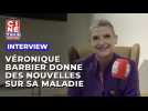 Véronique Barbier donne de ses nouvelles quant à sa maladie