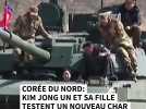 Corée du Nord : Kim Jong Un et sa fille testent un nouveau char