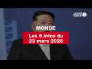 VIDEO. Les 5 infos Monde du 23 mars 2026