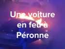 Un véhicule en feu à Péronne