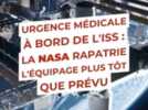 Faits divers - "Il était incapable de parler, ne se souvient d'aucune douleur" : retour sur l'évacuation de la Station spatiale internationale