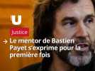 Laurent Etienne, ami et mentor de Bastien Payet, prend la parole pour la première fois