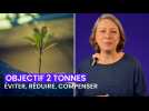 Objectif 2 tonnes #104 : éviter, réduire, compenser. Savez-vous à quoi correspond cette séquence ?