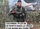 Colombie: plus de 60 morts dans le crash d'un avion militaire