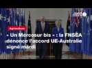 VIDEO.« Un Mercosur bis » : la FNSEA dénonce l'accord UE-Australie signé mardi