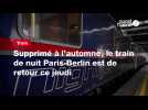 VIDEO. Supprimé à l'automne, le train de nuit Paris-Berlin est de retour ce jeudi