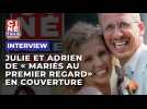 Julie et Adrien de "Mariés au premier regard" découvre leur couverture du Ciné-Télé-Revue
