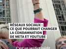 Ce que pourrait changer la condamnation de Meta et YouTube
