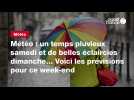 VIDÉO. Météo : un temps pluvieux samedi et de belles éclaircies dimanche... Voici les prévisions pour ce week-end