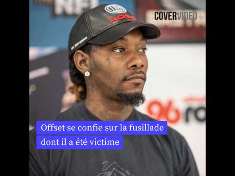 VIDEO : Offset s'exprime sur la fusillade dont il a �t� victime