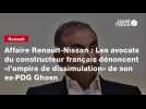 Vid�o VIDEO. Affaire Renault-Nissan : Les avocats du constructeur fran�ais d�noncent �l?empire de dissimulation� de son ex