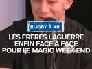 Vid�o Les fr�res Laguerre enfin face � face pour le Magic Week-end
