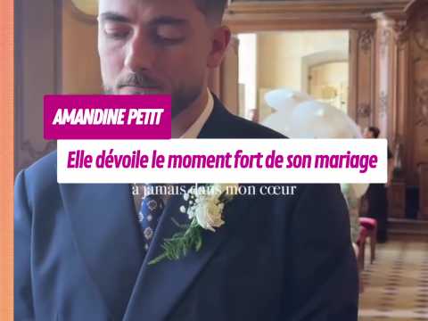 VIDEO : Amandine Petit : Elle d�voile un moment fort de son mariage