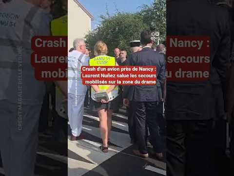 Crash d'avion près de Nancy : Laurent Nunez sur place