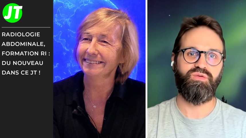 Radiologie abdominale, formation RI : du nouveau dans ce jt !