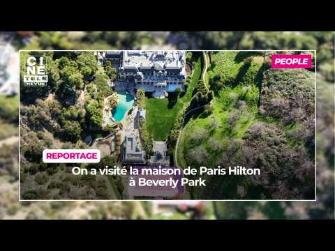 VIDEO : On a visit� la maison de Paris Hilton&hellip;
