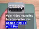 Vid�o Voici 4 des nouvelles fonctionnalit�s des Google Pixel 11 et 11 Pro