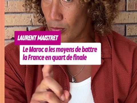 VIDEO : Pour Laurent Maistret, le Maroc a les&hellip;