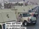 Qui sont les Gardiens de la Révolution ?