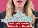 Savez-vous pourquoi la Meurthe-et-Moselle a cette forme ?