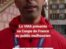 Le VMA présente sa Coupe de France au public mulhousien et prend rendez-vous
