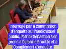 Patrick Sébastien s'en prend à Delphine Ernotte et à Complément d'enquête