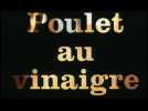 Poulet au vinaigre (Bande annonce)